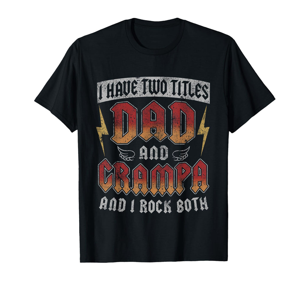 I Have Two Titles Dad And Grampa T-Shirt - Aesthetic Graphic Men Women - T-Shirt, Sweatshirt, Hoodie