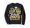 Proud Step Dad Class 2025 Phd Sweatshirt - Aesthetic Graphic Unisex - T-Shirt, Sweatshirt, Hoodie
