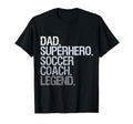 Dad Superhero Soccer Coach Legend T-Shirt - Streetwear Style for Adults - T-Shirt, Sweatshirt, Hoodie