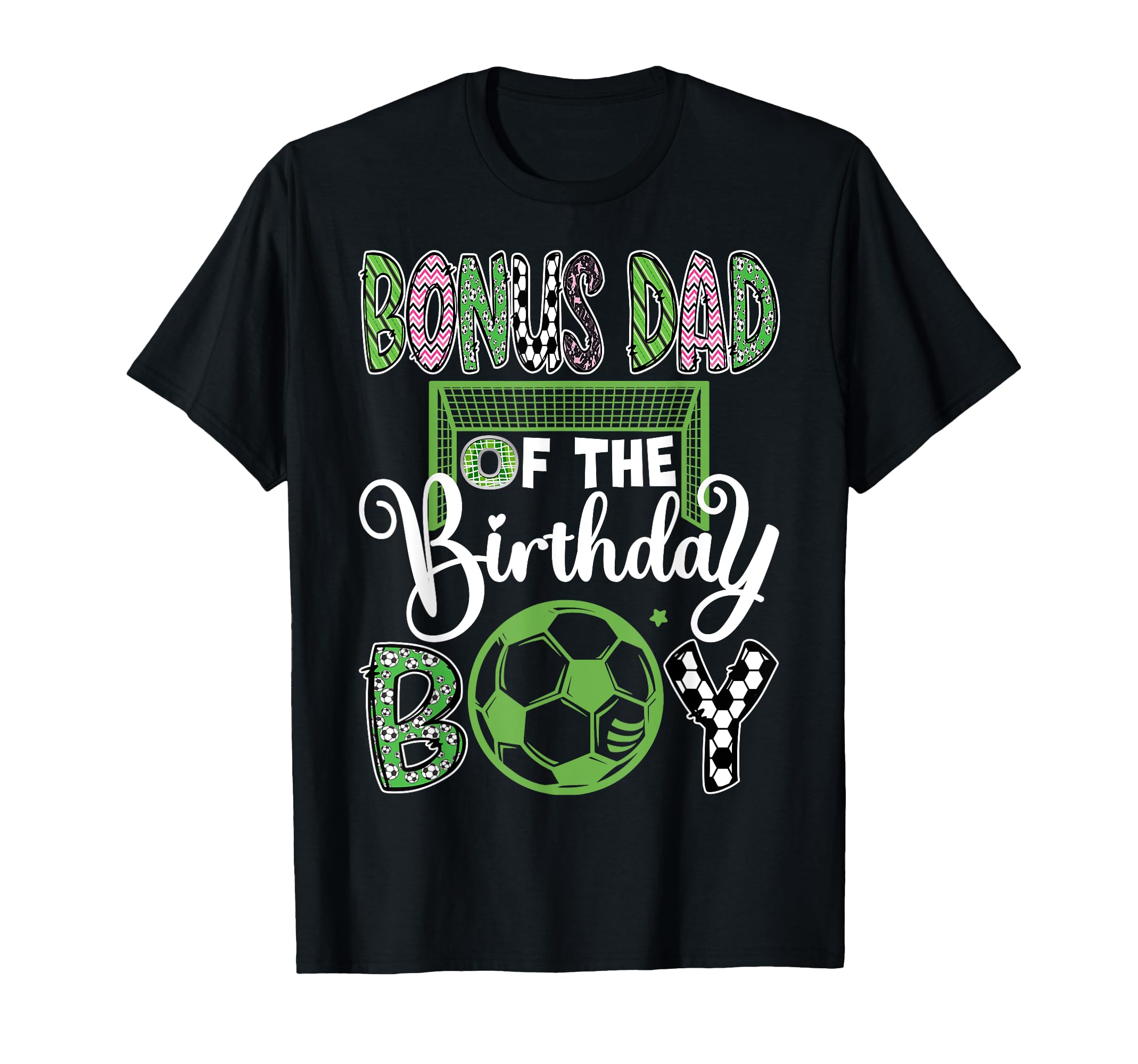 Bonus Dad Birthday Soccer Player T-Shirt - Casual Everyday Wear Unisex - T-Shirt, Sweatshirt, Hoodie