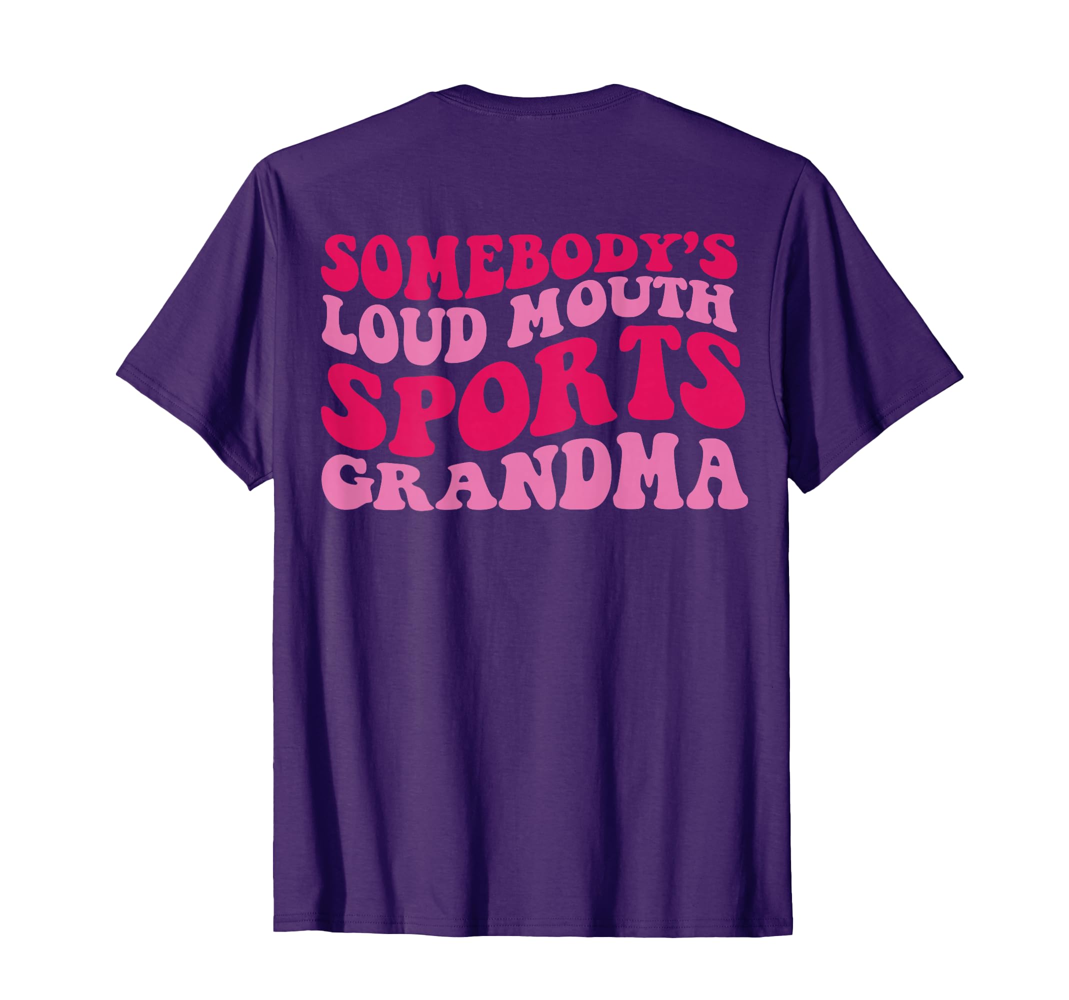 Somebodys Loudmouth Sports Grandma Back T-Shirt - Unique Graphic for Adults - T-Shirt, Sweatshirt, Hoodie