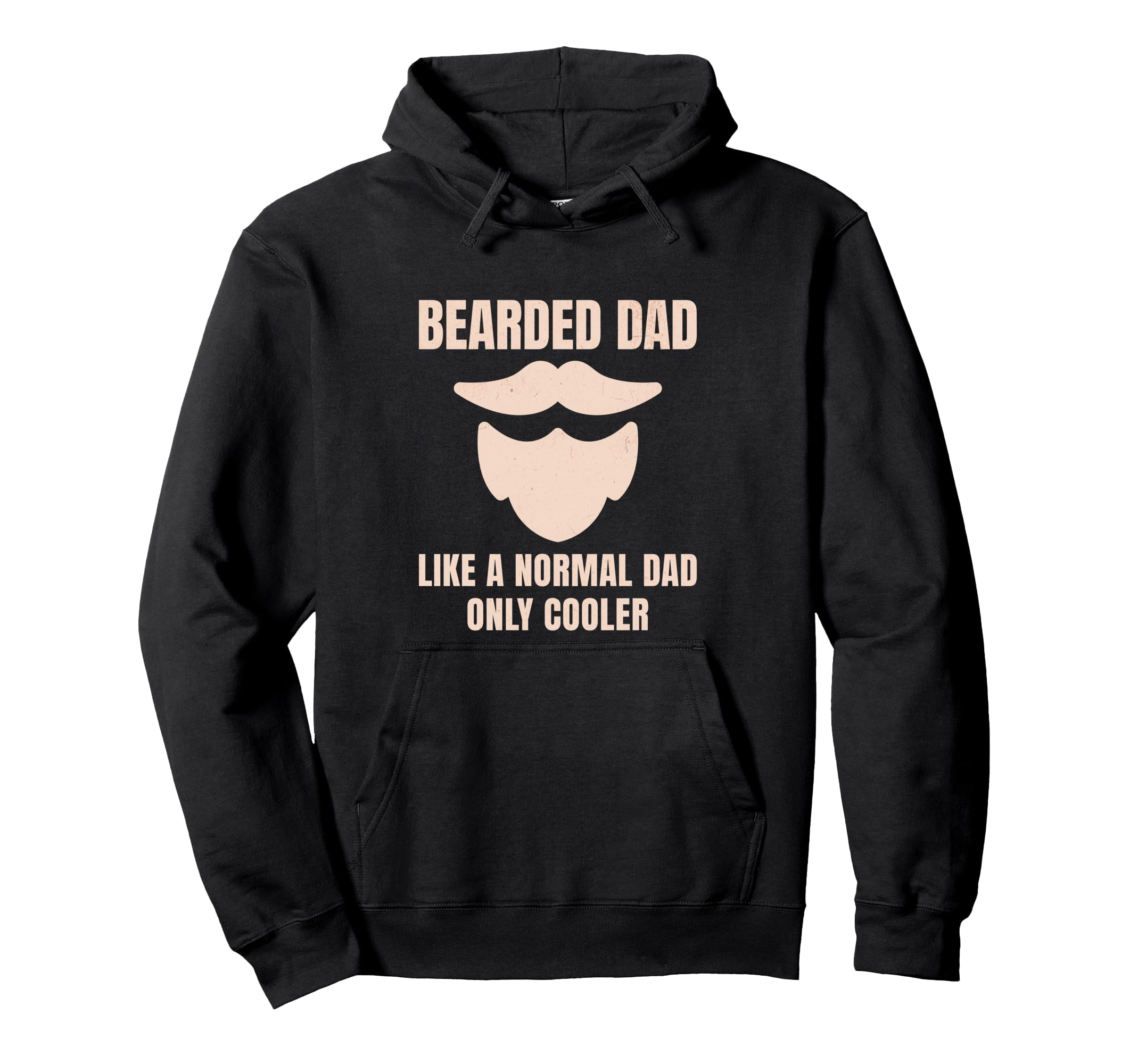 Funny Beard Fathers Day Hoodie - Casual Everyday Wear Unisex - T-Shirt, Sweatshirt, Hoodie