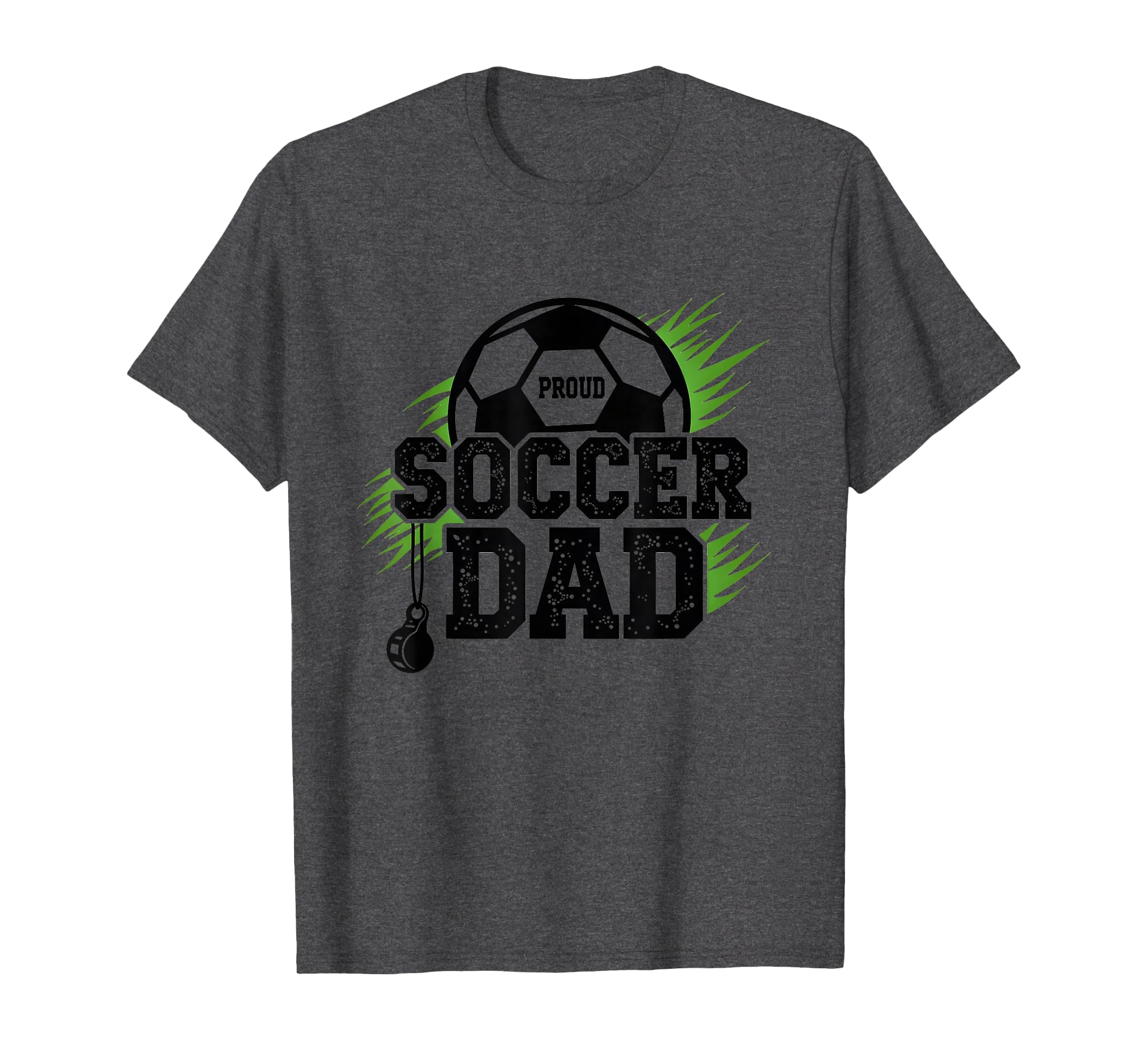 Proud Soccer Dad Whistle Sports Fan T-Shirt - Trendy Graphic Men Women - T-Shirt, Sweatshirt, Hoodie