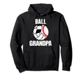 Ball Grandpa Funny Baseball Hoodie - Streetwear Style for Adults - T-Shirt, Sweatshirt, Hoodie