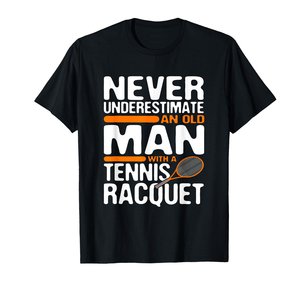 Tennis Old Racquet Tees Dad Grandpa Gifts T-Shirt - Minimalist Print Unisex - T-Shirt, Sweatshirt, Hoodie
