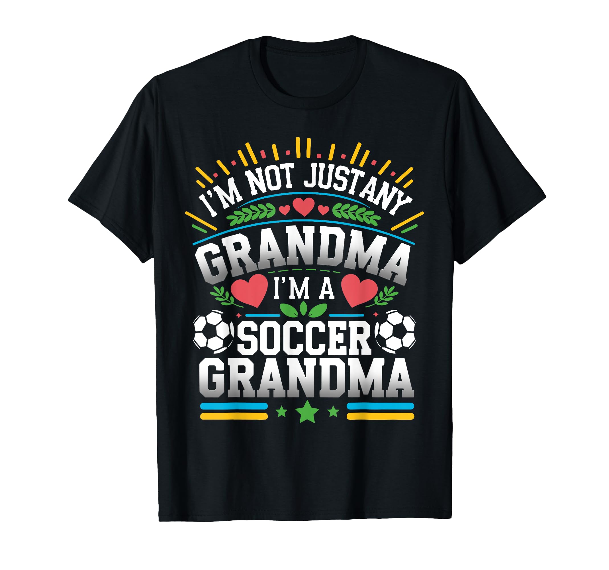 Im Not Just Any Grandma Im Soccer Grandma T-Shirt - Custom Art Print Unisex - T-Shirt, Sweatshirt, Hoodie