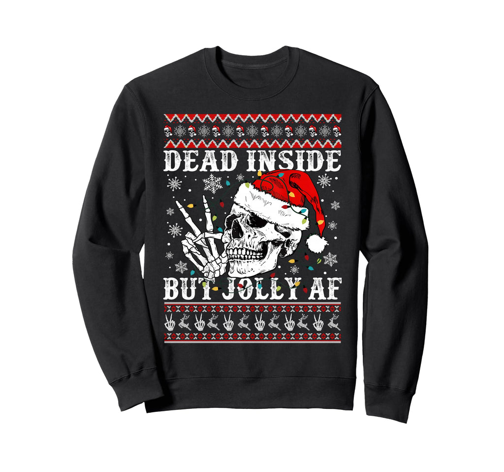 Funny Dead Inside Skeleton Skull Ugly Sweatshirt - Graphic Print Men Women - T-Shirt, Sweatshirt, Hoodie