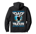 I Have Two Titles Dad And Trucker Hoodie - Custom Art Print Men Women - T-Shirt, Sweatshirt, Hoodie