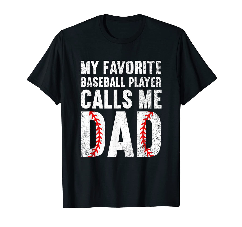 My Favorite Baseball Player Calls Me T-Shirt - Casual Everyday Wear Unisex - T-Shirt, Sweatshirt, Hoodie