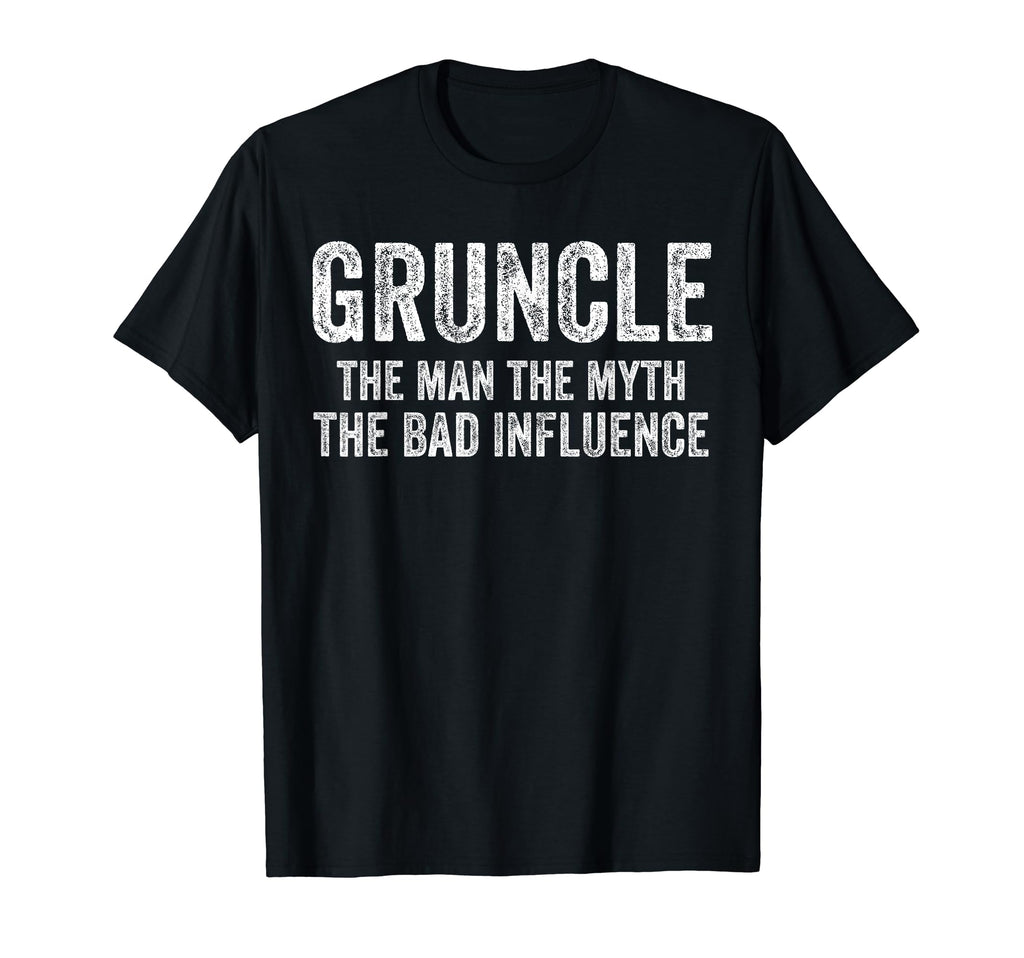Gruncle Myth Bad Influence Funny Dad T-Shirt - Graphic Print for Adults - T-Shirt, Sweatshirt, Hoodie