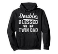 Double Blessed Twin Dad Twins Twin Hoodie - Unique Graphic Men Women - T-Shirt, Sweatshirt, Hoodie