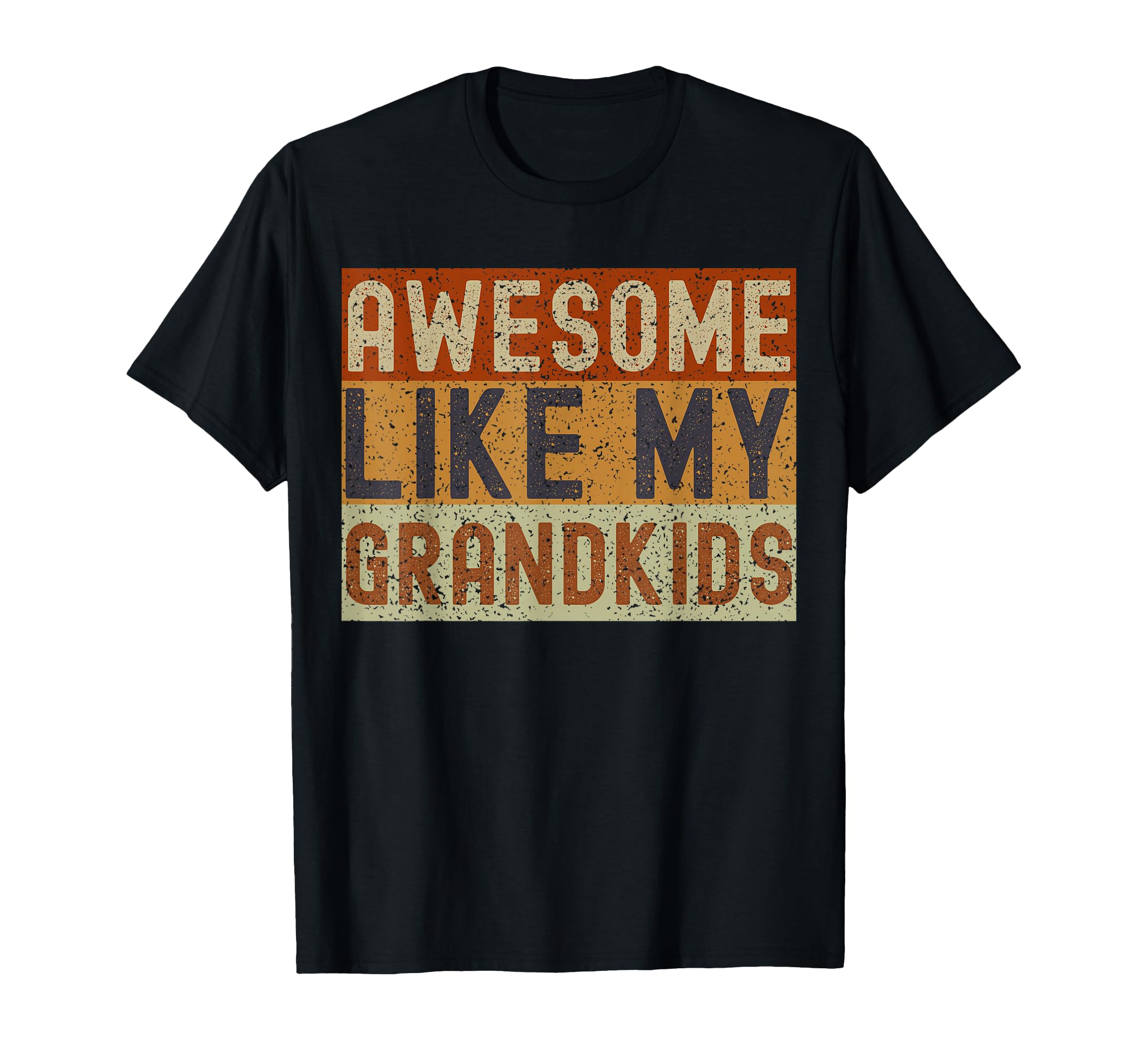 Awesome Like My Grandkids Funny Fathers T-Shirt - Streetwear Style Unisex - T-Shirt, Sweatshirt, Hoodie