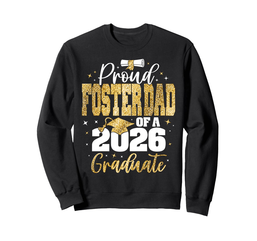Senior 2026 Proud Foster Dad Class Sweatshirt - Trendy Graphic for Adults - T-Shirt, Sweatshirt, Hoodie
