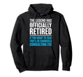 Legend Has Officially Retired If Want Hoodie - Graphic Print Men Women - T-Shirt, Sweatshirt, Hoodie