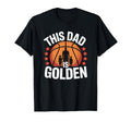 This Dad Is Golden Basketball T-Shirt - Casual Everyday Wear for Adults - T-Shirt, Sweatshirt, Hoodie