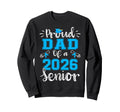Proud Dad 2026 Senior Graduation Sweatshirt - Novelty Apparel Men Women - T-Shirt, Sweatshirt, Hoodie