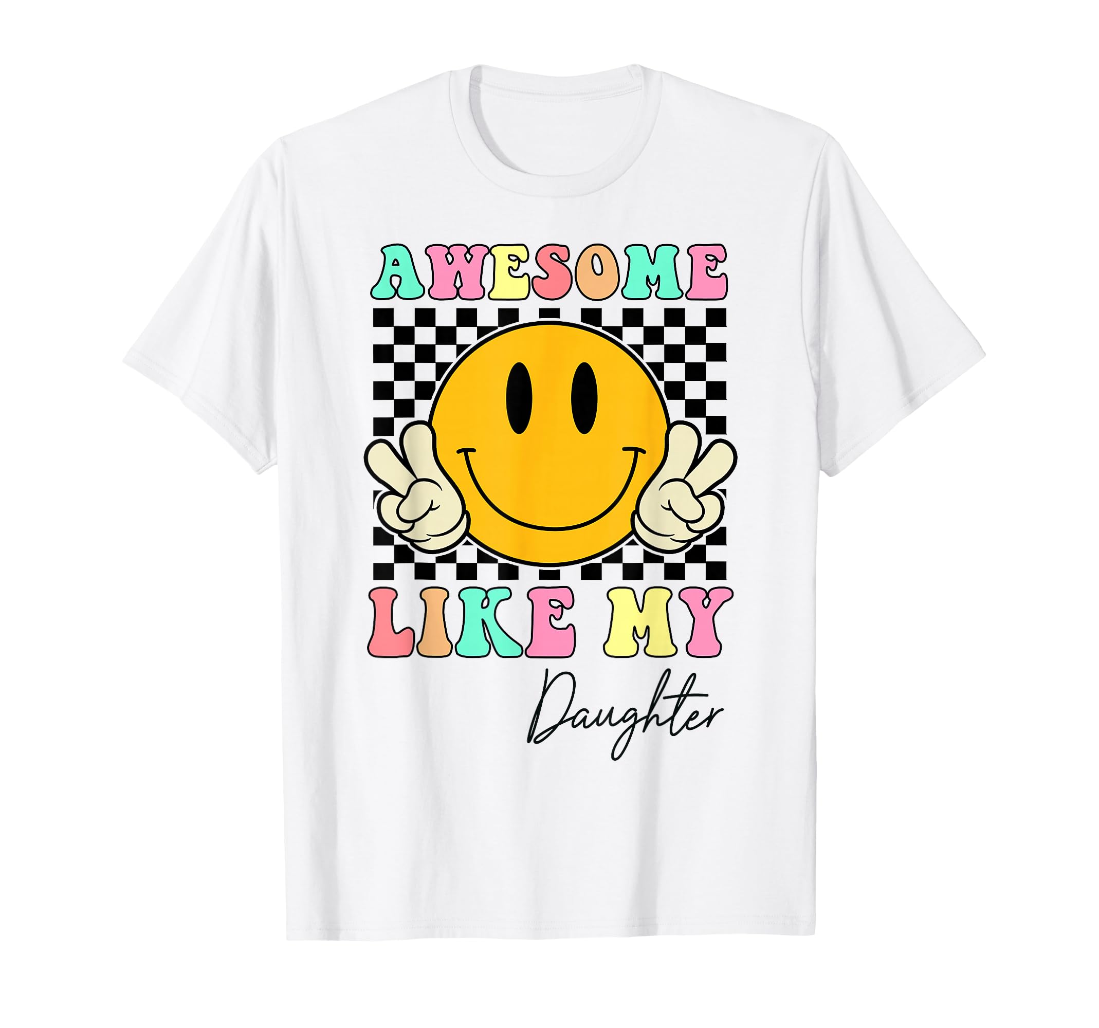 Awesome Like My Daughter Smile Face Dad T-Shirt - Graphic Print for Adults - T-Shirt, Sweatshirt, Hoodie