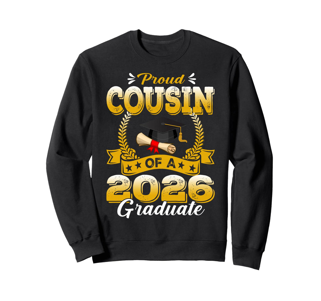 Proud Cousin 2026 Graduate Senior Sweatshirt - Custom Art Print for Adults - T-Shirt, Sweatshirt, Hoodie