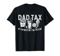 Dad Tax If Im Buyin Im Tryin Fast T-Shirt - Streetwear Style for Adults - T-Shirt, Sweatshirt, Hoodie