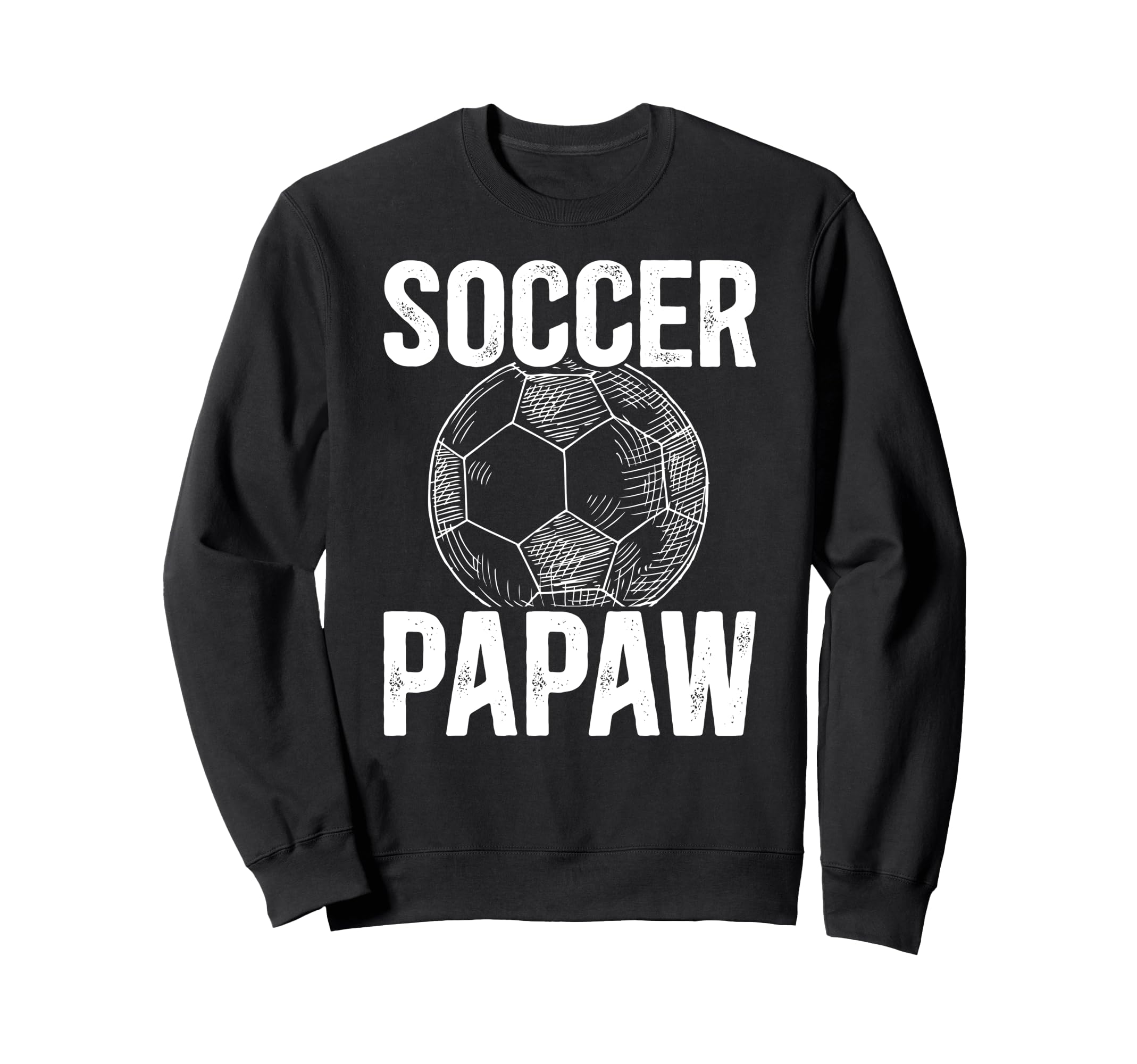 Soccer Papaw Grandpa Papaw Soccer Sweatshirt - Streetwear Style for Adults - T-Shirt, Sweatshirt, Hoodie