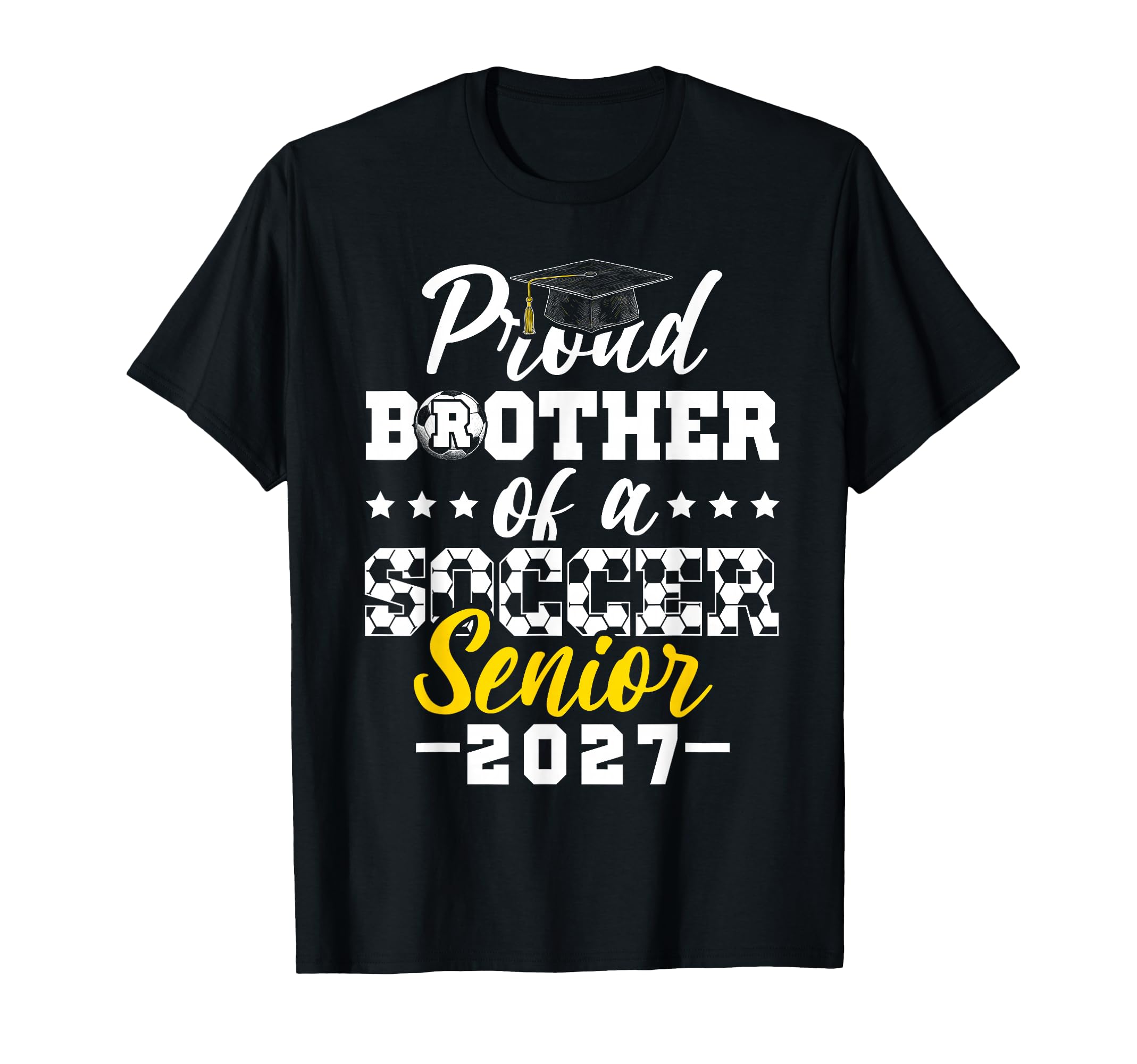 Proud Brother Soccer Senior 2027 T-Shirt - Unique Graphic Unisex - T-Shirt, Sweatshirt, Hoodie