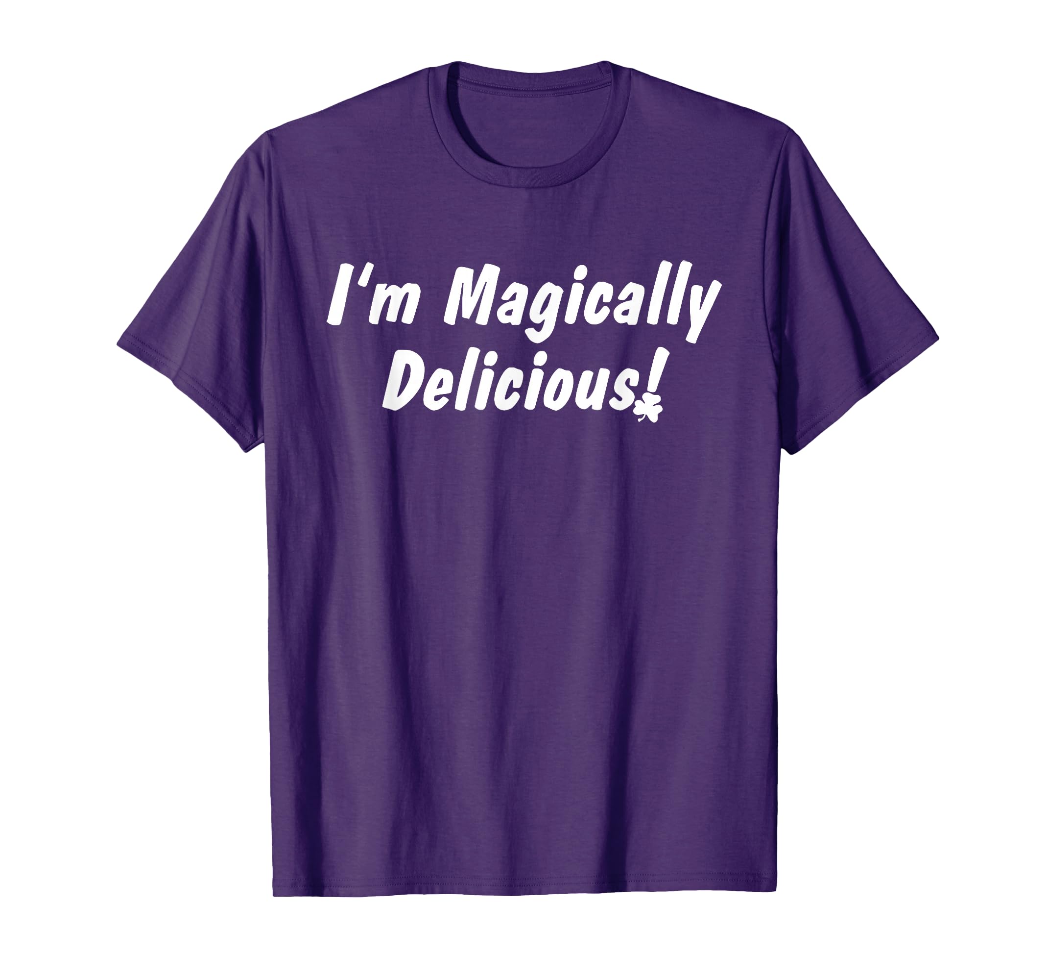 Im Magically Delicious Lucky Shamrock T-Shirt - Custom Art Print Men Women - T-Shirt, Sweatshirt, Hoodie