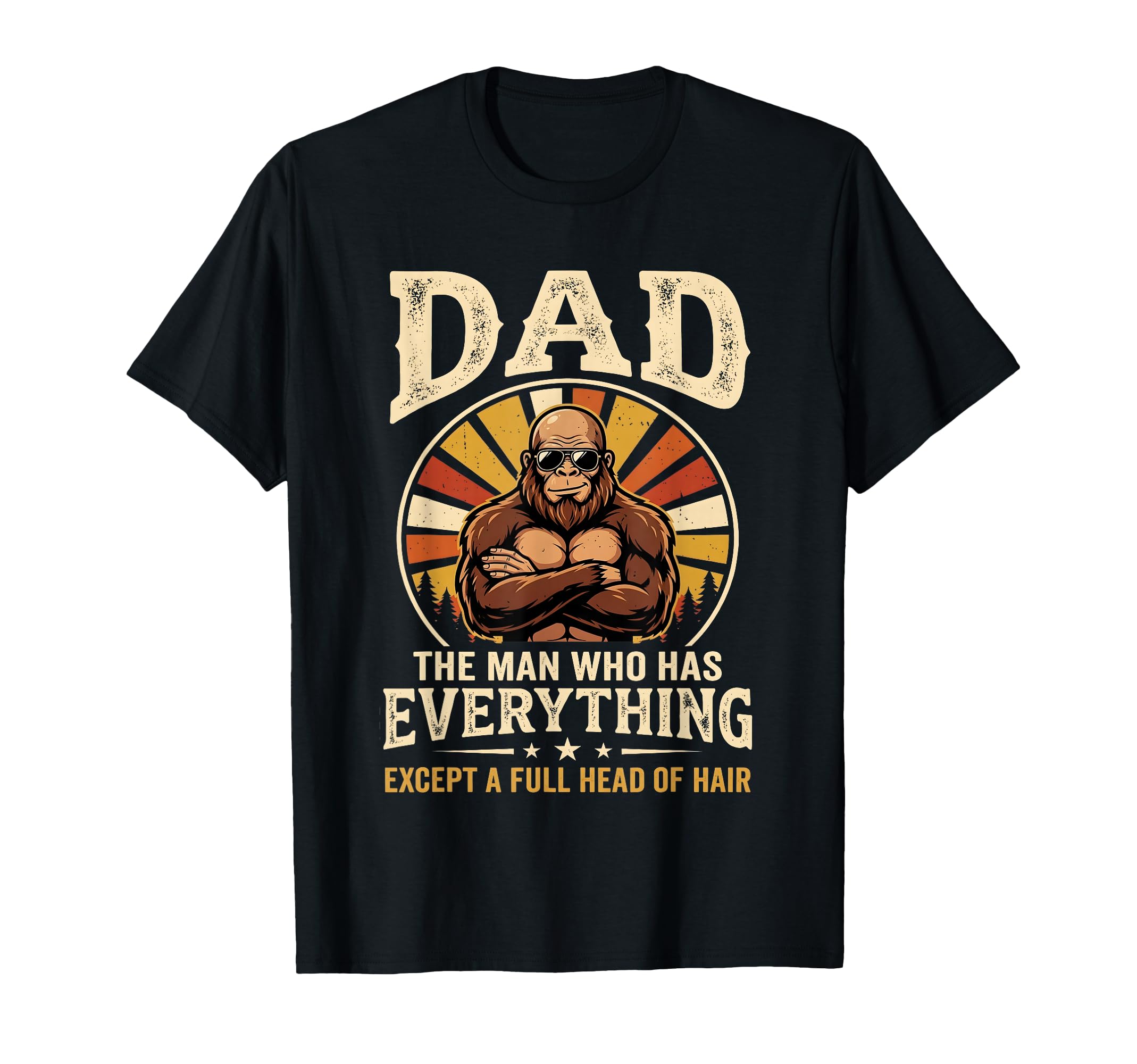Funny Bald Dad Bigfoot Who Has T-Shirt - Fun Novelty Design for Adults - T-Shirt, Sweatshirt, Hoodie