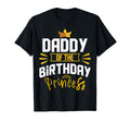 Daddy Birthday Princess Party Bday T-Shirt - Novelty Apparel Men Women - T-Shirt, Sweatshirt, Hoodie