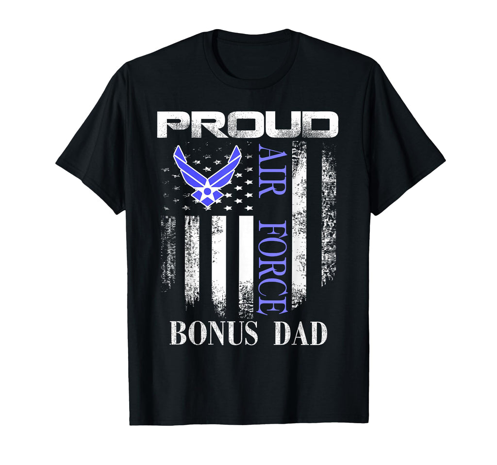 Proud Air Force Bonus Dad American Flag T-Shirt - Streetwear Style Unisex - T-Shirt, Sweatshirt, Hoodie