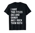 I Have Two Titles Dad And Gamer T-Shirt - Minimalist Print for Adults - T-Shirt, Sweatshirt, Hoodie