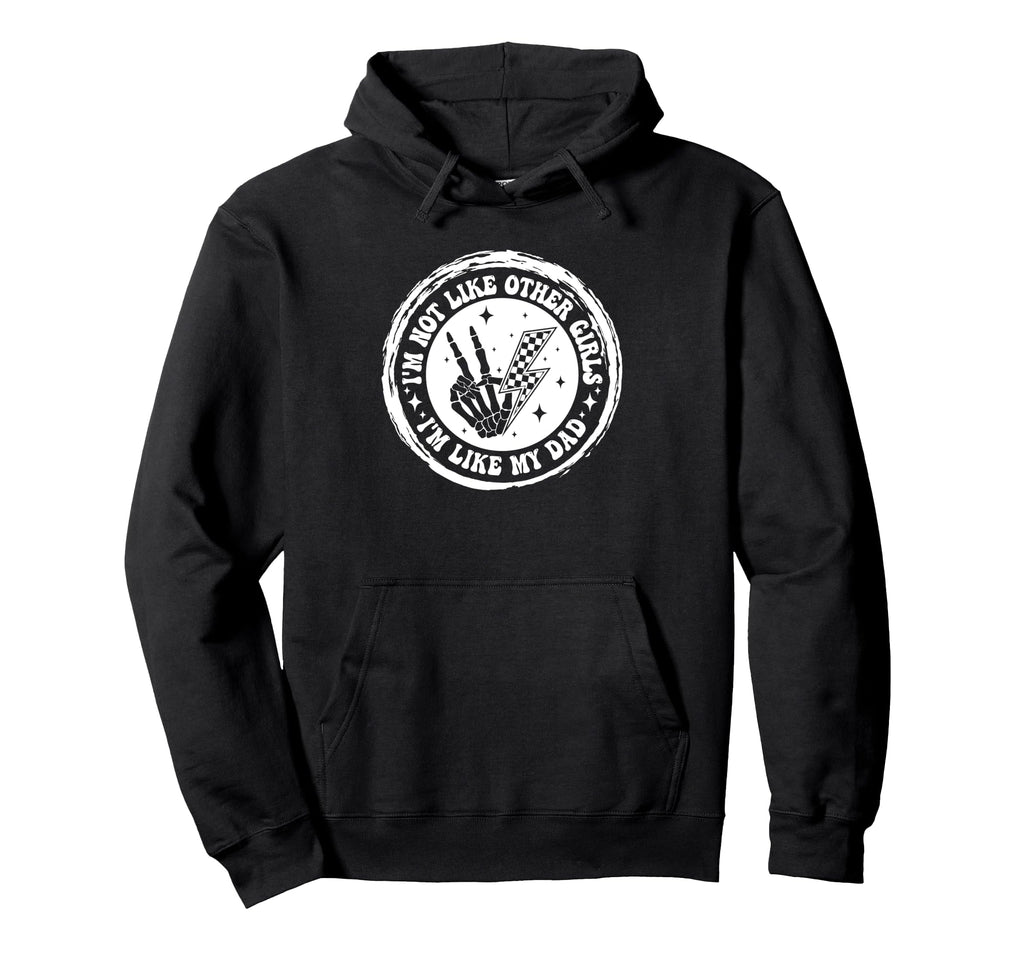 Im Not Like Other Im Like Dad Father Hoodie - Aesthetic Graphic Unisex - T-Shirt, Sweatshirt, Hoodie