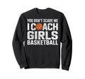 You Dont Scare Me I Coach Sweatshirt - Unique Graphic for Adults - T-Shirt, Sweatshirt, Hoodie