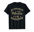 My Favorite Princess Is My Daughter T-Shirt - Trendy Graphic Men Women - T-Shirt, Sweatshirt, Hoodie
