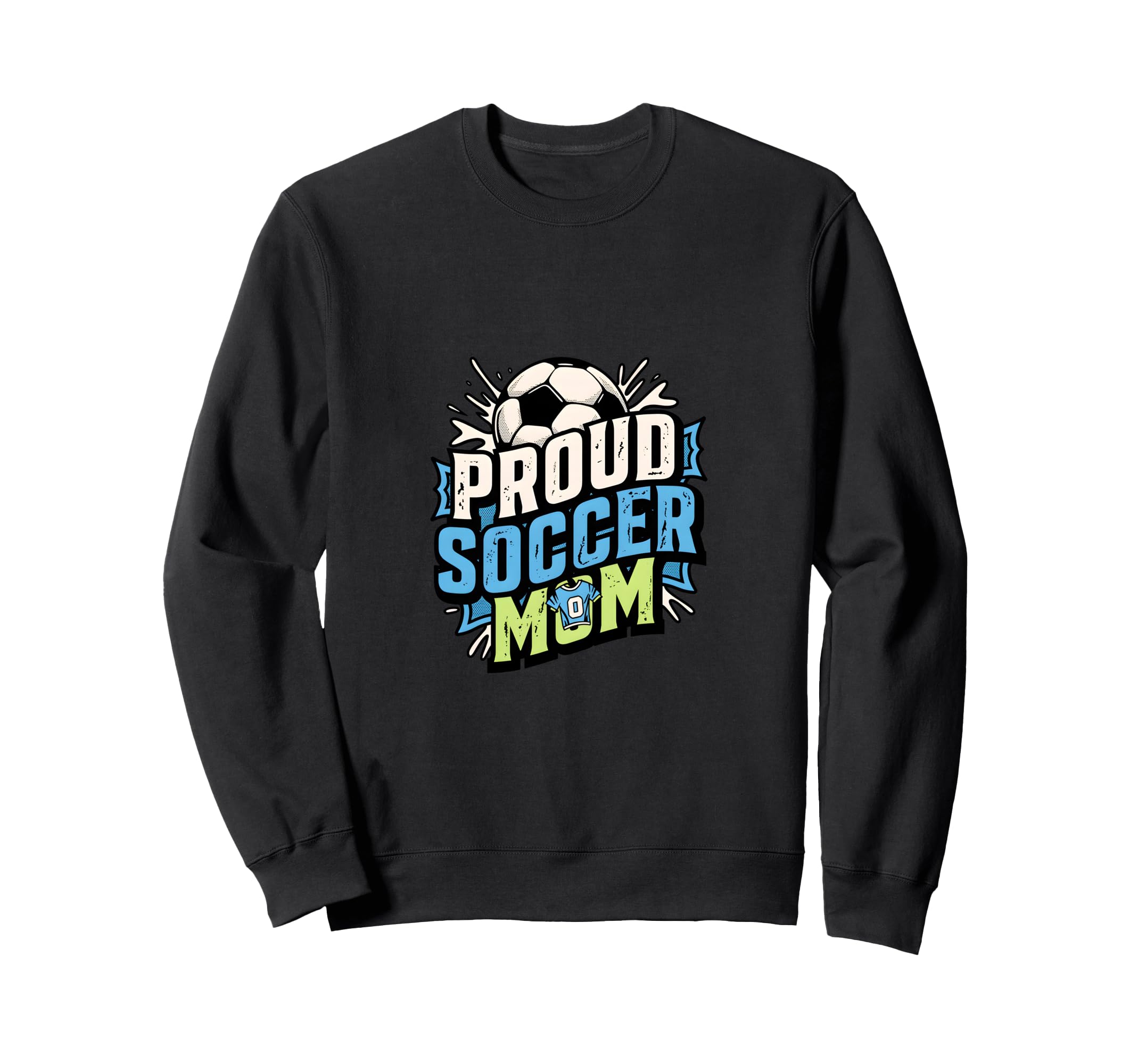Proud Soccer Mom Family Fan Sweatshirt - Casual Everyday Wear Unisex - T-Shirt, Sweatshirt, Hoodie
