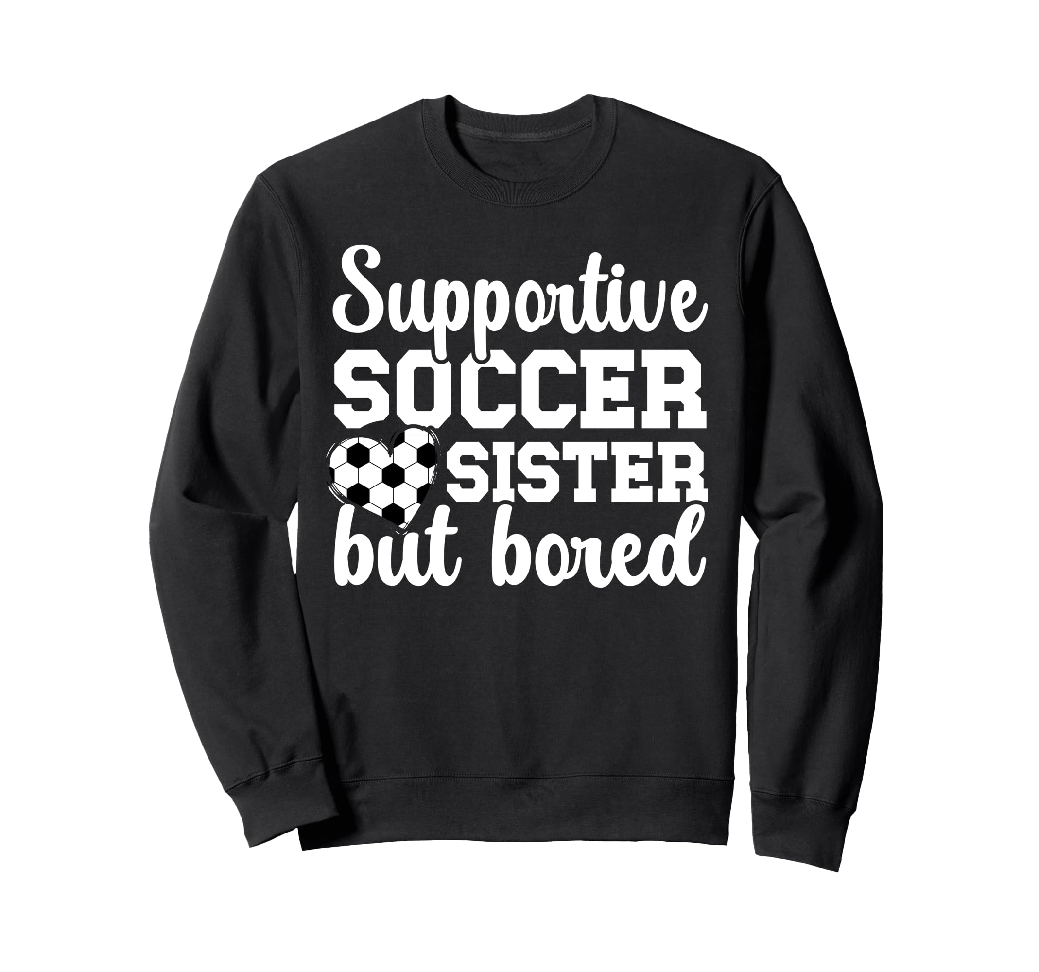 Supportive Soccer Sister Soccer Sweatshirt - Minimalist Print Unisex - T-Shirt, Sweatshirt, Hoodie