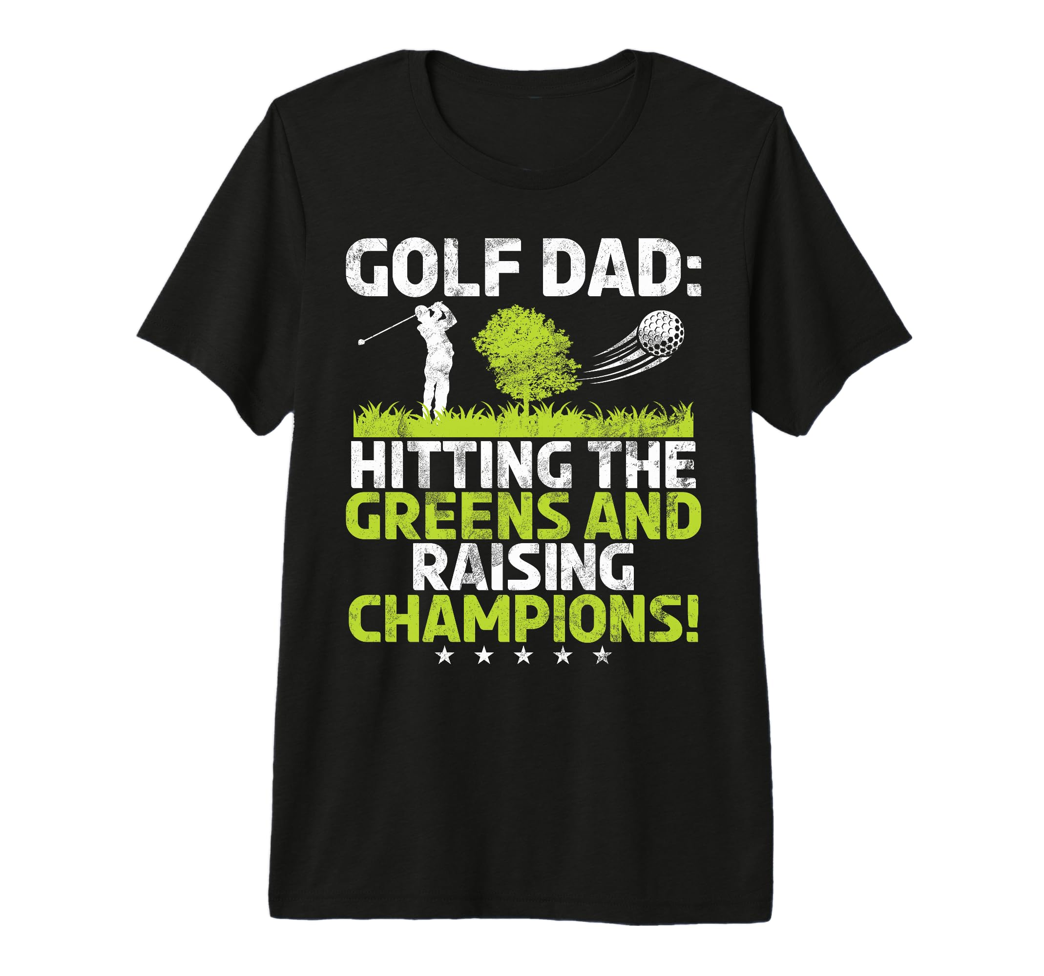 Hitting Greens And Raising Champions T-Shirt - Fun Novelty Design Unisex - T-Shirt, Sweatshirt, Hoodie