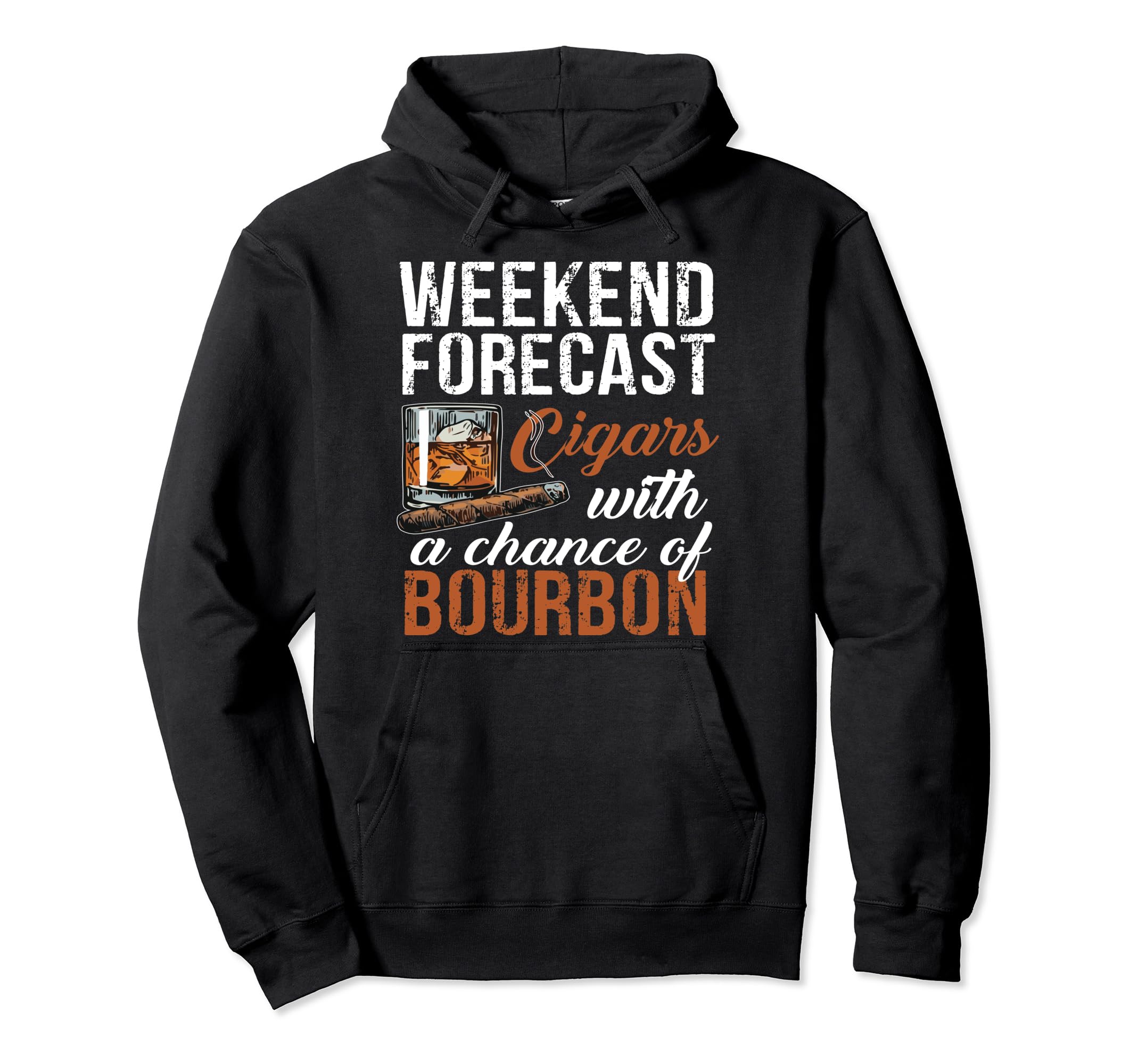 Weekend Forecast Cigars Chance Bourbon Hoodie - Novelty Apparel Men Women - T-Shirt, Sweatshirt, Hoodie