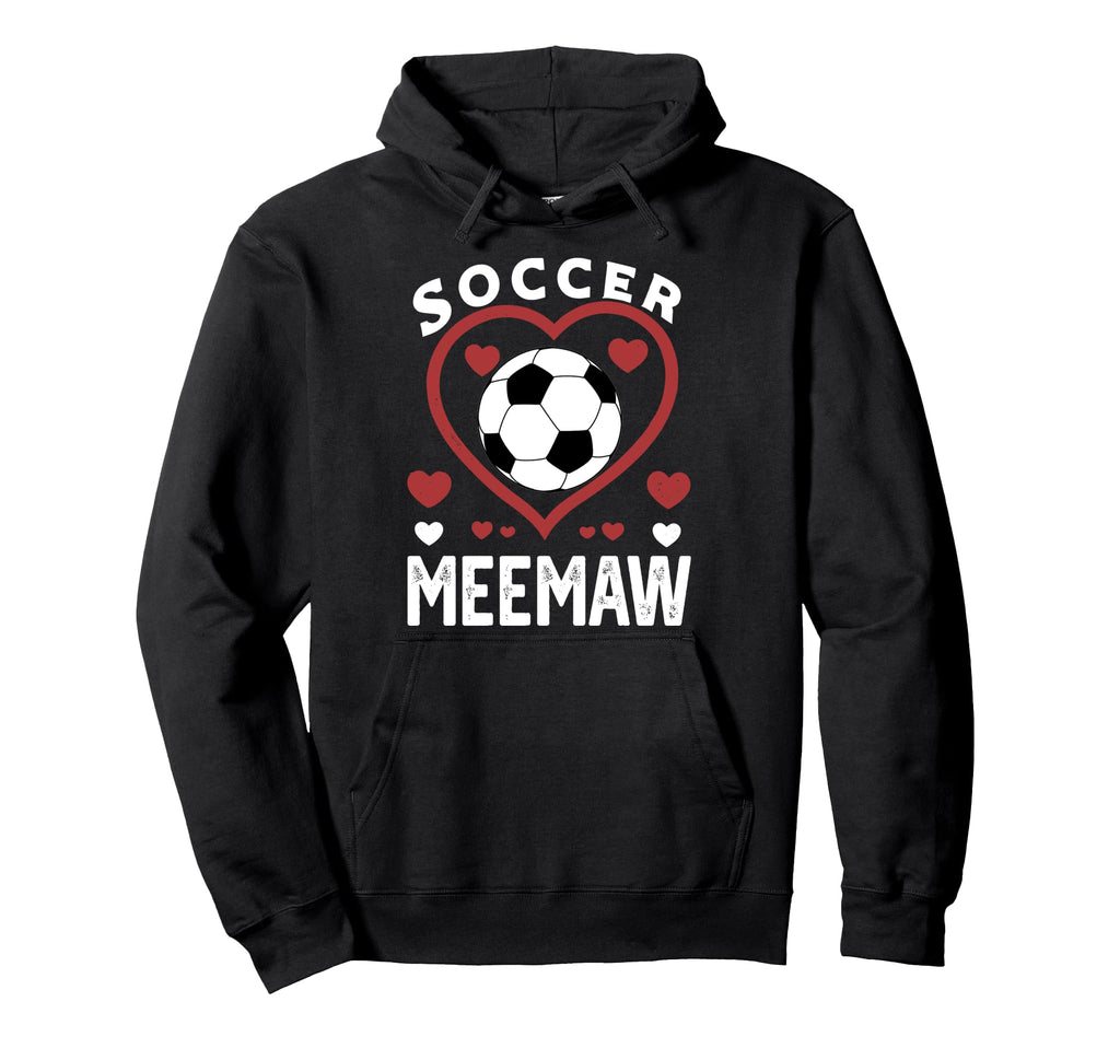 Soccer Meemaw Heart Meemaw Soccer Hoodie - Fun Novelty Design Men Women - T-Shirt, Sweatshirt, Hoodie