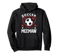 Soccer Meemaw Heart Meemaw Soccer Hoodie - Fun Novelty Design Men Women - T-Shirt, Sweatshirt, Hoodie