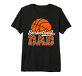 Mens Basketball Dad Basketball T-Shirt - Streetwear Style for Adults - T-Shirt, Sweatshirt, Hoodie