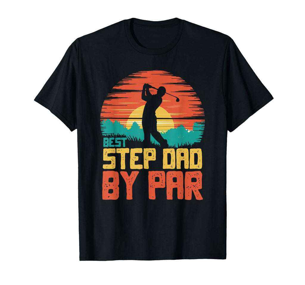 Best Step Dad Par Golfing Golf Golfer T-Shirt - Trendy Graphic Unisex - T-Shirt, Sweatshirt, Hoodie