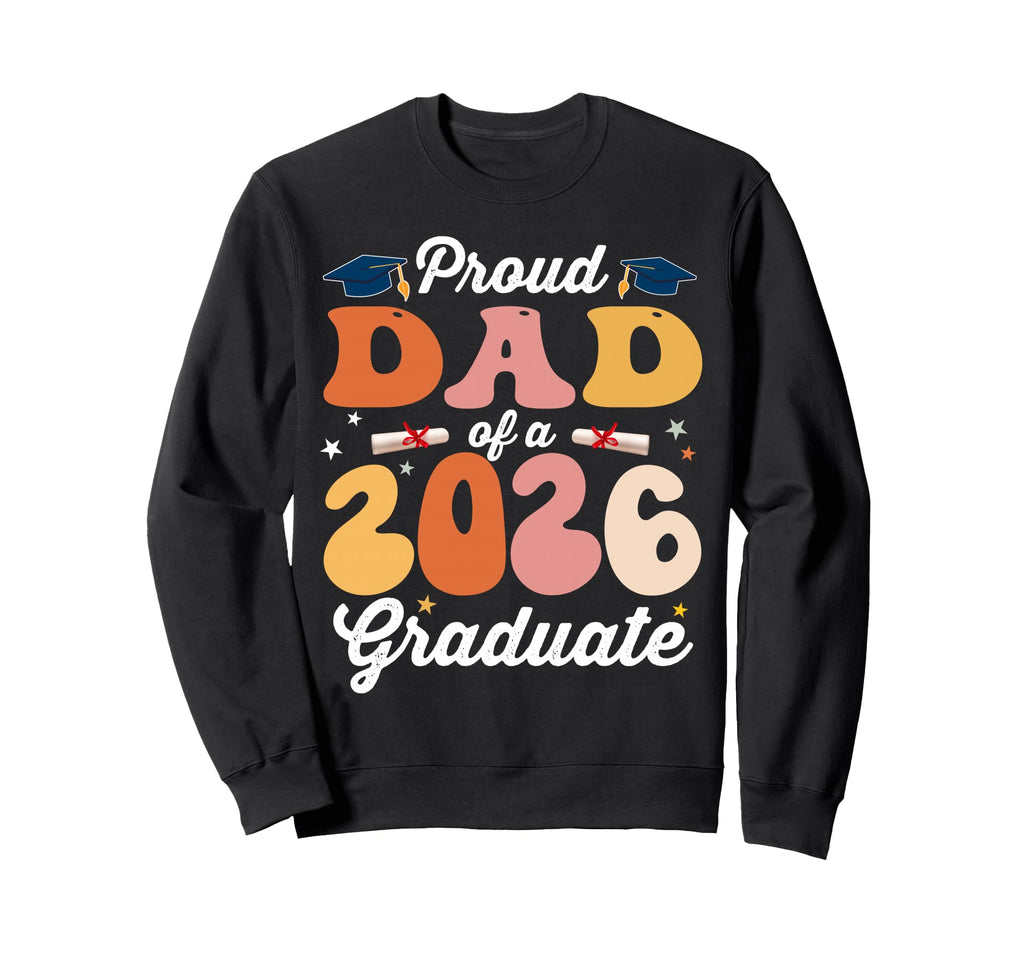 Groovy Proud Dad Class 2026 Graduate Sweatshirt - Minimalist Print Unisex - T-Shirt, Sweatshirt, Hoodie