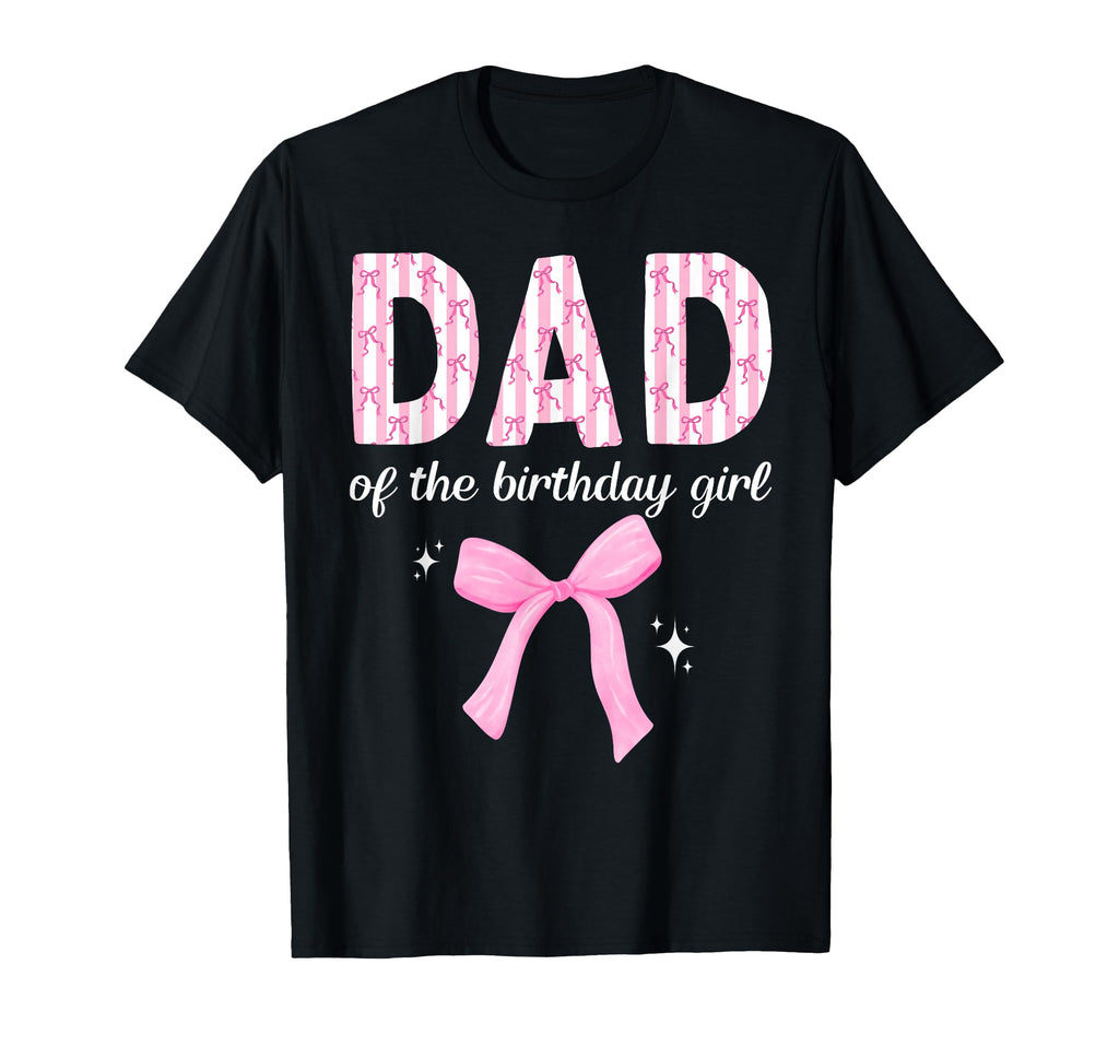 Dad Birthday Coquette Bow Family T-Shirt - Fun Novelty Design Men Women - T-Shirt, Sweatshirt, Hoodie