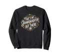 Thats My Granddaughter Out There Sweatshirt - Unique Graphic Men Women - T-Shirt, Sweatshirt, Hoodie