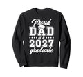 Proud Senior Dad 2027 Graduate Sweatshirt - Streetwear Style for Adults - T-Shirt, Sweatshirt, Hoodie