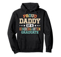 Proud Daddy Kindergarten Graduate Hoodie - Casual Everyday Wear for Adults - T-Shirt, Sweatshirt, Hoodie
