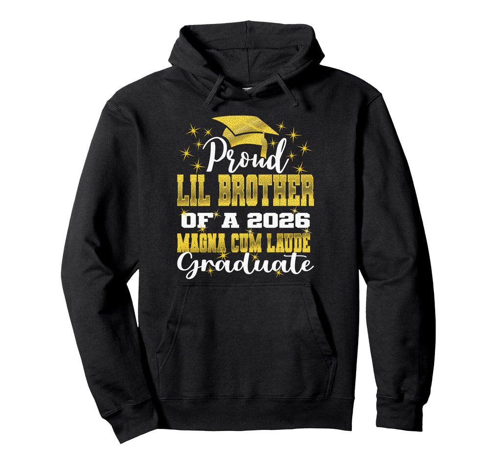 Proud Little Brother 2026 Magna Cum Laude Hoodie - Streetwear Style Unisex - T-Shirt, Sweatshirt, Hoodie