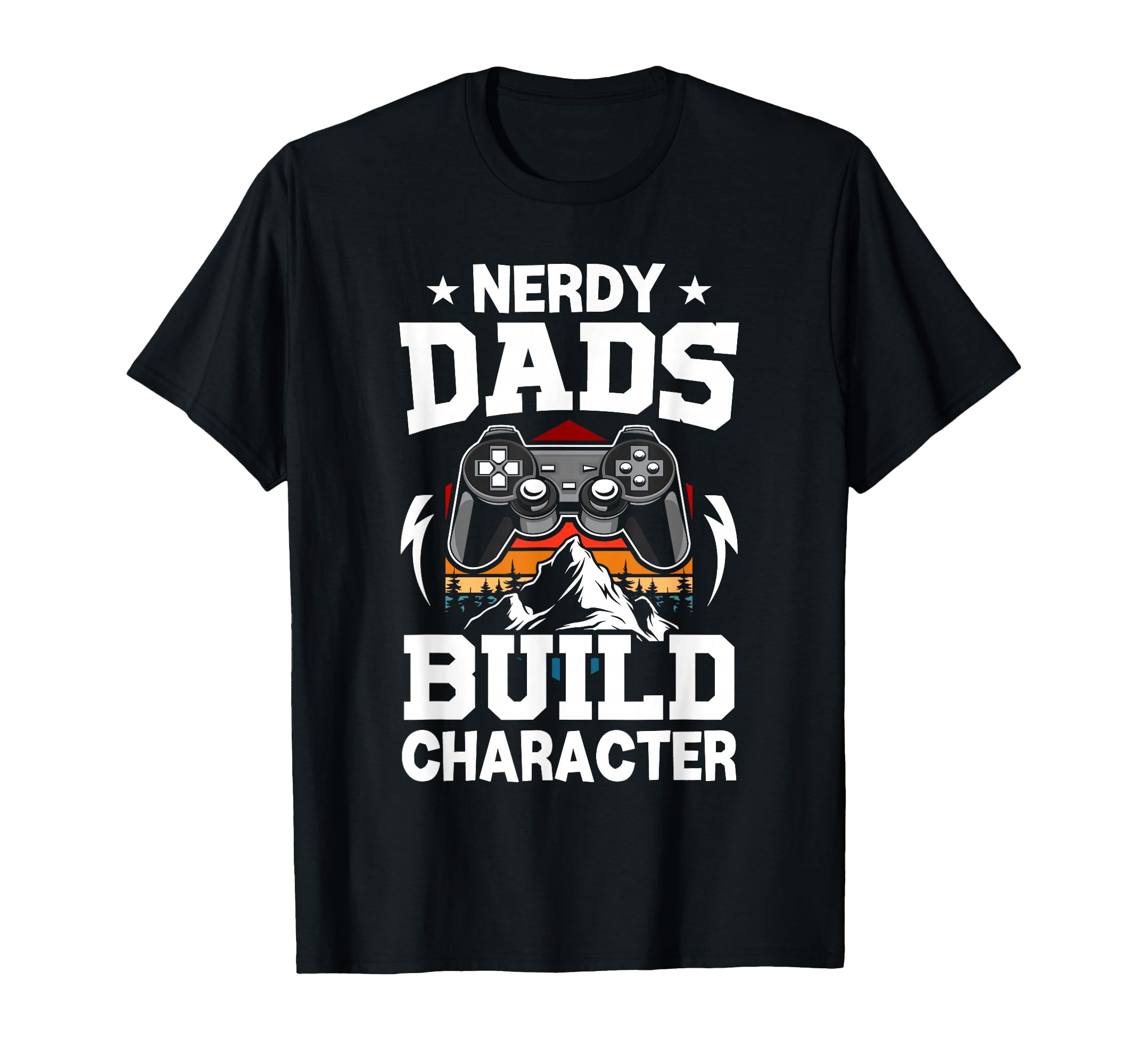 Nerd Dad Build Character Video Gamer T-Shirt - Aesthetic Graphic Men Women - T-Shirt, Sweatshirt, Hoodie