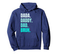 Dada Daddy Dad Bruh Funny Fathers Day 2025 Hoodie - Graphic Print Unisex - T-Shirt, Sweatshirt, Hoodie