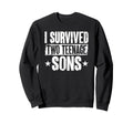 I Survived Two Teenage Sons Parenting Sweatshirt - Graphic Print Unisex - T-Shirt, Sweatshirt, Hoodie